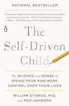 The Self-Driven Child: The Science and Sense of Giving Your Kids More Co... - $8.42