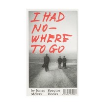 I Had Nowhere to Go Mekas, Jonas - £22.70 GBP