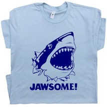 Jawsome T Shirt Jaws Shirt With Funny Saying Cute Animal Tee Witty Clever Shark  - £15.70 GBP