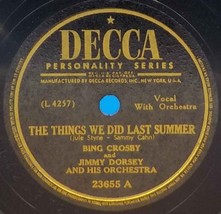 Bing Crosby &amp; Jimmy Dorsey 78 Things We Did Last Summer / Sweet Lorraine... - £5.43 GBP