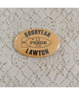 Vintage Goodyear Button Pin Oval Goodyear Pride Lawton FREE SHIPPING - £9.60 GBP