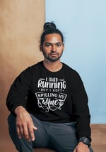 Funny Sweater, I Tried Running But I Kept Spilling My Wine Sweatshirt - $32.99+