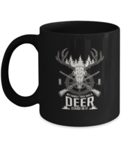 Coffee Mug Funny My Family Tree Has A Deer Stand In It Hunting  - £15.94 GBP