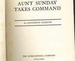 Aunt Sunday Takes Command 1940 First Edition Jefferson Farjean - $37.58