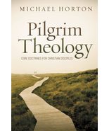 Pilgrim Theology: Core Doctrines for Christian Disciples [Hardcover] Hor... - $18.33