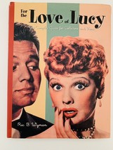 For the Love of Lucy: The Complete Guide for Collectors and Fans by Ric ... - £52.89 GBP