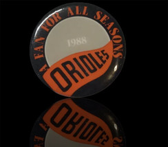 Vintage Baltimore Orioles Button Pin 1988 Fan For All Seasons MLB Baseball - £3.13 GBP
