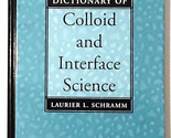 Dictionary of Colloid and Interface Science by Laurier L. Schramm - $71.89