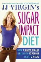 Sugar Impact Diet: Lose Up to 10 Pounds in Just 2 Weeks - JJ Virgin - £3.94 GBP