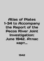 Atlas of Plates 1-34 to Accompany the Report of the Pecos River Joint Investigat - £313.10 GBP