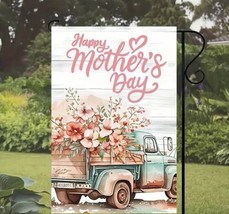 Happy Mother&#39;s Day  Pink Blue Truck ~  Garden Flag ~ 12&quot; x 18&quot; ~ NEW! - £7.55 GBP