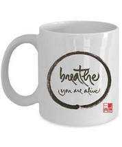 Breathe You Are Alive Coffee Mug Thich Nhat Hanh Calligraphy Zen Tea Cup Gift - £11.64 GBP+