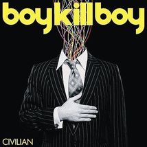 Civilian by Boy Kill Boy (2006)  Disc Only!!! - $0.94