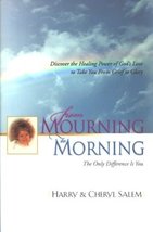 From Mourning to Morning: Discovering the Healing Power of God&#39;s Love to Take Yo - £9.56 GBP