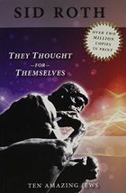 They Thought for Themselves: Ten Amazing Jews [Paperback] Roth, Sid - £4.54 GBP