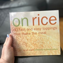 on rice 60 fast and easy toppings that make the meal by rick rodgers - $110.71 MXN