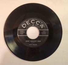 Kitty Kallen Sweet Kentucky Rose 7&quot; Vinyl Record 1956 Decca 9-29708 DUSTIES - $1.86