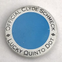 Official Clyde Schmeck Lucky Quinto Dot Small Pin Button Vintage - £9.44 GBP