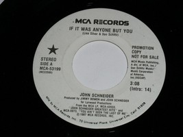 John Schneider If It Was Anyone But You 45 Rpm Record Vinyl MCA Label Promo - £9.47 GBP