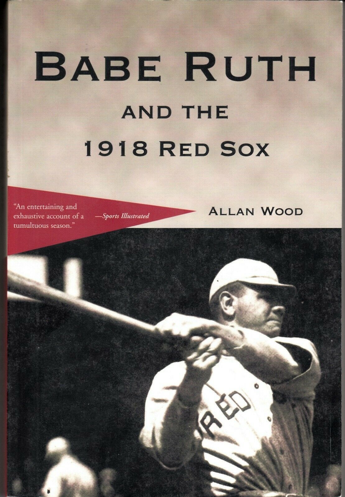 BABE RUTH AND THE 1918 RED SOX (2000) Allan Wood - Baseball History TPB - $7.19