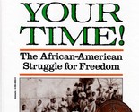 Now Is Your Time! The African American Struggle for Freedom by Walter De... - £3.57 GBP