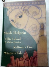 Mark Helprin 1991 Bce Ellis Island &amp; Other Stories~Refiner&#39;s Fire~Winter&#39;s Tale - £15.93 GBP