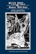 Black Cats, Hoot Owls, and Water Witches: Beliefs, Superstitions, and Sa... - $9.36 CAD