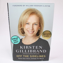 Signed Off The Sidelines By Kirsten Gillibrand First Edition 2014 Hardcover w/DJ - £36.99 GBP