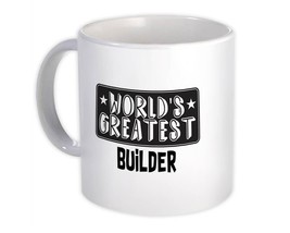 World Greatest BUILDER : Gift Mug Work Christmas Birthday Office Occupation - $15.90