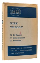 R. E. Beard, T. Pentikainen, E. Pesonen RISK THEORY  1st Edition 1st Printing - $84.95