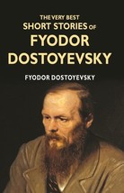 The Very Best Short Stories of Fyodor Dostoyevsky [Hardcover] - £14.35 GBP
