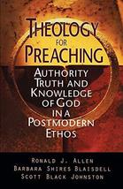 Theology for Preaching: Authority, Truth, and Knowledge of God in a Post... - $8.98