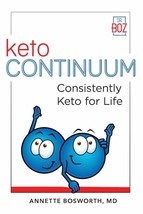 ketoCONTINUUM: Consistently Keto Diet For Life [Paperback] Bosworth MD, Annette  - £13.70 GBP