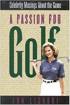 A Passion for Golf: Celebrity Musings About the Game - £10.24 GBP