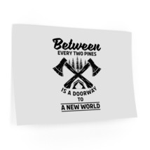 Stunning &quot;Between Every Two Pines&quot; Wall Decal: Explore New Worlds Black and Whit - £25.51 GBP+