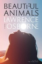 Beautiful Animals : A Novel by Lawrence Osborne (2017, Hardcover) - €5,92 EUR