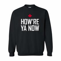 Ugp Campus Apparel How&#39;re Ya Now - Funny Canadian Greeting Crew Sweatshirt - Sma - £35.35 GBP