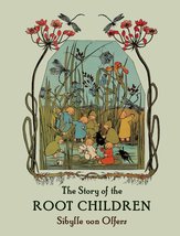 Story of the Root Children Olfers, Sibylle von - £18.04 GBP