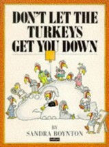 Don&#39;t Let the Turkeys Get You Down [Hardcover] Sandra Boynton - £27.33 GBP