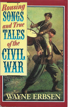 Rousing Songs and True Tales of the Civil War by Wayne Erbsen - £4.43 GBP