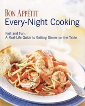 Bon Appetit Every-Night Cooking : Fast and Fun: A Real-Life Guide to Getting Di… - £3.80 GBP