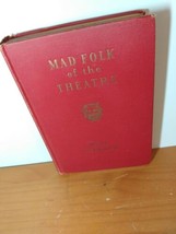 Mad Folk of the Theatre Hardcover Otis Skinner, Shakespeare, Edmund kean... - £16.46 GBP