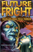 Future Fright : Tales of High-Tech Terror by Don Wulffson (1996, Paperback) - £10.19 GBP