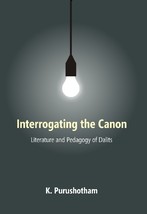 Interrogating the Canon : Literature and Pedagogy of Dalits [Hardcover] - £21.68 GBP