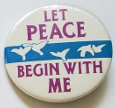 Let Peace Begin With Me (Doves) 1-3/4&quot; Pinback Button - £3.10 GBP