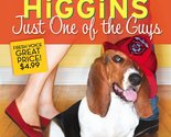 Just One of the Guys Higgins, Kristan - $2.93