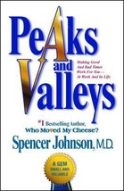Peaks and Valleys: Making Good And Bad Times Work For You--At Work And In Life b - £8.37 GBP