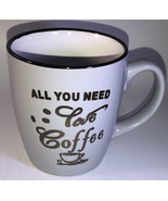 Oversized 16oz”All You Need Love Coffee”Tea Mug Cup 4”H x 3 1/2”W-NEW-SH... - £13.31 GBP