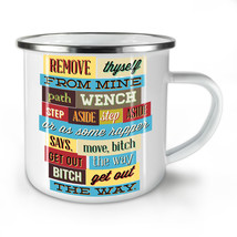 Move Bitch Get Out NEW Enamel Tea Mug 10 oz | Wellcoda - £18.23 GBP