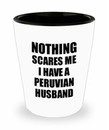 Peruvian Husband Shot Glass Funny Valentine Gift For Wife My Spouse Wife... - $17.61 CAD